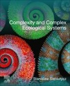 Stanislaw Sieniutycz, Sieniutycz Stanislaw - Complexity and Complex Ecological Systems