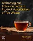 Banhisikha Debnath, Banhisikha (Researcher Debnath, Dibyajyoti Haldar, Dibyajyoti (Assistant Professor Haldar, Mihir Kumar Purkait, Mihir Kumar (Professor Purkait - Technological Advancements in Product Valorization of Tea Waste