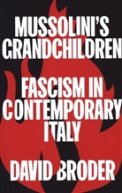 David Broder - Mussolini's Grandchildren
