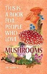 Meg Madden - This Is a Book for People Who Love Mushrooms