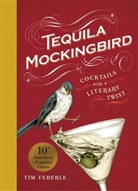 Tim Federle, Lauren Mortimer, Lauren Mortimer - Tequila Mockingbird 10th Anniversary Expanded Edition