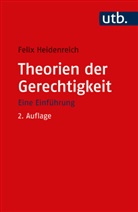 Felix Heidenreich - Theorien der Gerechtigkeit