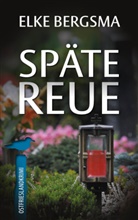 Elke Bergsma - Späte Reue - Ostfrieslandkrimi