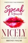 Britney Walsh - Positive Self-Talk Workbook