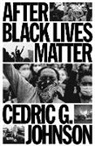 Cedric Johnson, Cedric G. Johnson - After Black Lives Matter