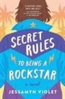 Jessamyn Violet - Secret Rules to Being a Rockstar