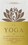 Michel Sage - La Yoga: ou le Chemin de l'Union Divine - suivi des Aphorismes de Patañjali