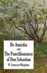 W. Somerset Maugham - De Amicitia and The Punctiliousness of Don Sebastian