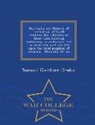 Samuel Gardner Drake - Biography and History of the Indians of North America Also a History of Their Wars Likewise Exhibiting an Analysis of the Authors Who Have Written Upo