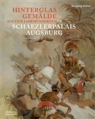 Wolfgang Steiner, Kunstsammlungen Und Museen Augsburg, Christof Trepesch, Kunstsammlungen und Museen Augsburg - Hinterglasgemälde aus vier Jahrhunderten im Schaezlerpalais Augsburg