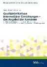 Moritz Ansmann, Helena Sabbagh, Bundesinstitut für Berufsbildung (BIBB), Bundesinstitut für Berufsbildung (BIBB) - Qualitätsinitiativen intermediärer Einrichtungen - das Angebot der Kammern