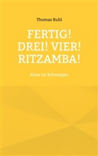 Thomas Ruhl - Fertig! Drei! Vier! Ritzamba!