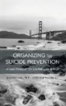 Jennifer Lewis, Paul Muller - Organizing for Suicide Prevention: A Case Study at the Golden Gate Bridge