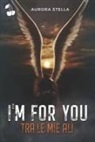 Aurora Stella, Cherry Publishing - I'm for you: Tra le mie ali