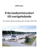 Ulf Persson - Från landsortstryckeri till sverigeledande