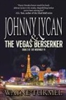 Wayne Turmel - Johnny Lycan & the Vegas Berserker