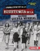Matt Doeden - Combatientes de la Resistencia de la Segunda Guerra Mundial (World War II Resistance Fighters)