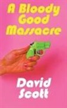 David Scott, Adam Kelly - A Bloody Good Massacre