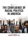 Earnest N. Bracey - Confluence of Racial Politics in America: Critical Writings