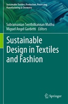 Angel Gardetti, Miguel Angel Gardetti, Subramanian Senthilkannan Muthu, Subramanian Senthilkannan Muthu - Sustainable Design in Textiles and Fashion
