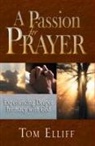 Thomas D. Elliff, Tom Elliff - A Passion for Prayer