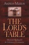 Andrew Murray - The Lord's Table: Devotional Readings for the Celebration of Communion