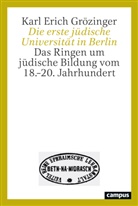 Karl Erich Grözinger - Die erste jüdische Universität in Berlin
