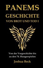 Joshua Beck - Panems Geschichte von Brot und Tod I