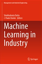 Shubhabrata Datta, J. Paulo Davim, Paulo Davim - Machine Learning in Industry
