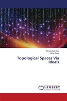 Asha Gupta, Ramandeep Kaur - Topological Spaces Via Ideals
