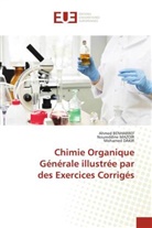 Ahmed Benharref, Mohamed Dakir, Noureddine Mazoir - Chimie Organique Générale illustrée par des Exercices Corrigés