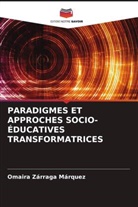 Omaira Zárraga Márquez - PARADIGMES ET APPROCHES SOCIO-ÉDUCATIVES TRANSFORMATRICES
