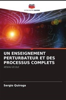 Sergio Quiroga - UN ENSEIGNEMENT PERTURBATEUR ET DES PROCESSUS COMPLETS