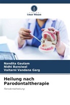 Nidhi Bansiwal, Vaitarni Van Garg, Vaitarni Vandana Garg, Nandita Gautam - Heilung nach Parodontaltherapie