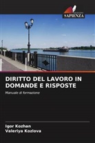 Igor Kozhan, Valeriya Kozlova - DIRITTO DEL LAVORO IN DOMANDE E RISPOSTE