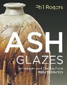 Hajeong Lee Rogers, Phil Rogers - Ash Glazes