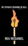 Mia McDaniel - My Father's Burning in Hell
