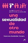 Francisco Fernández, Francisco Fernández Romero - Una sexualidad de otro mundo: Educación sexual ética para el mundo que se avecina / An Out-of-this-world Sexuality: Ethical Sexual Education for the Future