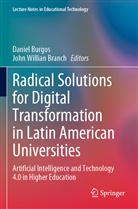 John Willian Branch, Daniel Burgos, Willian Branch - Radical Solutions for Digital Transformation in Latin American Universities