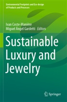 Ángel Gardetti, Ivan Coste-Manière, Miguel Ángel Gardetti - Sustainable Luxury and Jewelry