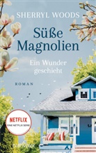 Sherryl Woods - Süße Magnolien - Ein Wunder geschieht