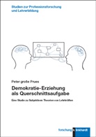 Peter große Prues - Demokratie-Erziehung als Querschnittsaufgabe