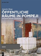 Annette Haug - Öffentliche Räume in Pompeji