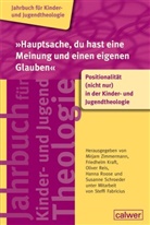 Anton A. Bucher, Gerhard Büttner, Petra Freudenberger-Lötz, Christina Kalloch, Friedhelm Kraft, Anika Loose... - "Hauptsache, du hast eine Meinung und einen eigenen Glauben"