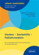 Sandra Kaufmann, Wilhelm Schwendemann, Trillhaas, Silke Trillhaas - Sterben - Sterbehilfe - Palliativmedizin