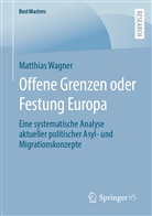 Matthias Wagner - Offene Grenzen oder Festung Europa