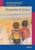 Simone Gellrich, Natascha Krützfeld, Dietmar Lakemann, Sarah Lieke - Arbeitsheft zur Geschichte von "Benjamin & Julius"