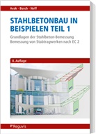 Ralf Avak, Denis Busch, Carina Neff - Stahlbetonbau in Beispielen - Teil 1