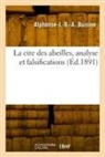 Alphonse-Jean-Baptiste-Aimable Buisine, Buisine-a j b a - La cire des abeilles, analyse et