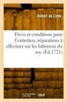 Robert De Cotte, De cotte-r - Devis et conditions des ouvrages